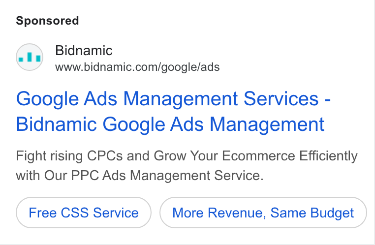 Bidnamic ad on Google Ads: Google Ads Management Services - Bidnamic Google Ads Management Fight rising CPCs and Grow Your Ecommerce Efficiently with Our PPC Ads Management Service. Free CSS Service More Revenue, Same Budget