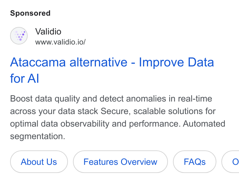 Validio ad on Google Ads: (3) Validio www.validio.io/ Ataccama alternative - Improve Data for Al Boost data quality and detect anomalies in real-time across your data stack Secure, scalable solutions for optimal data observability and performance. Automated segmentation.