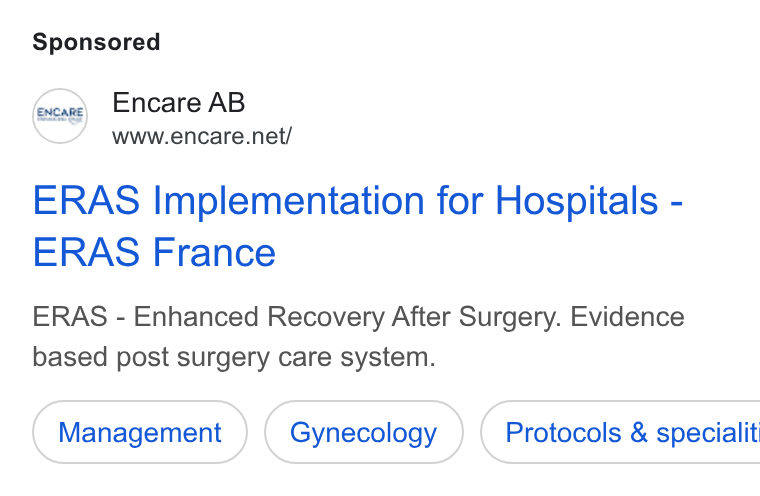 Encare ad on Google Ads: ERAS Implementation for Hospitals - ERAS France ERAS - Enhanced Recovery After Surgery. Evidence based post surgery care system. Gynecology } ( Protocols & specialit