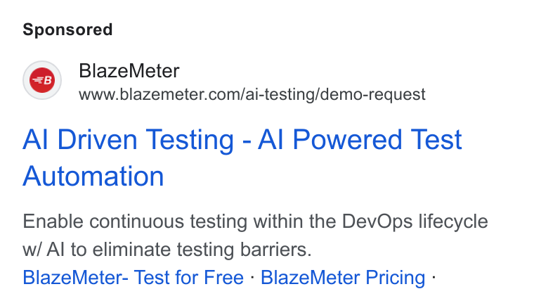 BlazeMeter ad on Google Ads: Al Driven Testing - Al Powered Test Automation Enable continuous testing within the Dev Ops lifecycle w/ Al to eliminate testing barriers. Blaze Meter- Test for Free - Blaze Meter Pricing -