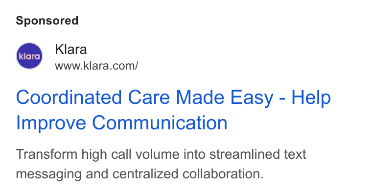 Klara ad on Google Ads: Coordinated Care Made Easy - Help Improve Communication Transform high call volume into streamlined text messaging and centralized collaboration.