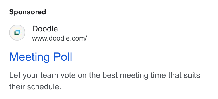 Doodle ad on Google Ads: Meeting Poll Let your team vote on the best meeting time that suits their schedule.