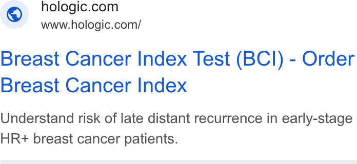 Hologic ad on Google Ads: www.hologic.com/ Breast Cancer Index Test (BCI) - Order Breast Cancer Index Understand risk of late distant recurrence in early-stage HR+ breast cancer patients.