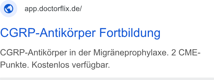 Doctorflix ad on Google Ads: CGRP-Antikorper Fortbildung CGRP-Antik6orper in der Migraneprophylaxe. 2 CME- Punkte. Kostenlos verfugbar.