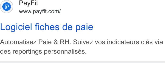 PayFit ad on Google Ads: Logiciel fiches de paie Automatisez Paie & RH. Suivez vos indicateurs clés via des reportings personnalises.