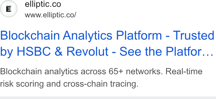 Elliptic ad on Google Ads: www.elliptic.co/ Blockchain Analytics Platform - Trusted by HSBC & Revolut - See the Platfor... Blockchain analytics across 65+ networks. Real-time risk scoring and cross-chain tracing.