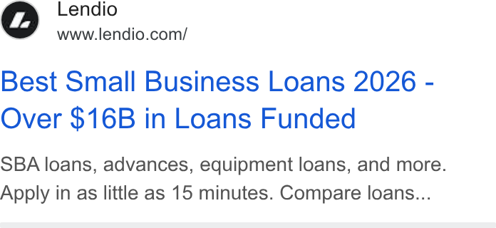 Lendio ad on Google Ads: Best Small Business Loans 2026 - Over $16B in Loans Funded SBA loans, advances, equipment loans, and more. Apply in as little as 15 minutes. Compare loans...