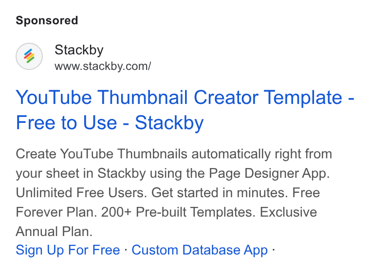 Stackby ad on Google Ads: You Tube Thumbnail Creator Template - Free to Use - Stackby Create You Tube Thumbnails automatically right from your sheet in Stackby using the Page Designer App. Unlimited Free Users. Get started in minutes. Free Forever Plan. 200+ Pre-built Templates. Exclusive Annual Plan. Sign Up For Free - Custom Database App -