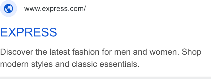 Express ad on Google Ads: EXPRESS Discover the latest fashion for men and women. Shop modern styles and classic essentials.