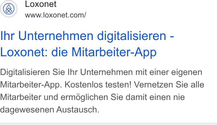 Loxonet ad on Google Ads: Inr Unternehmen digitalisieren - Loxonet: die Mitarbeiter-App Digitalisieren Sie Ihr Unternehmen mit einer eigenen Mitarbeiter-App. Kostenlos testen! Vernetzen Sie alle Mitarbeiter und ermdglichen Sie damit einen nie dagewesenen Austausch.