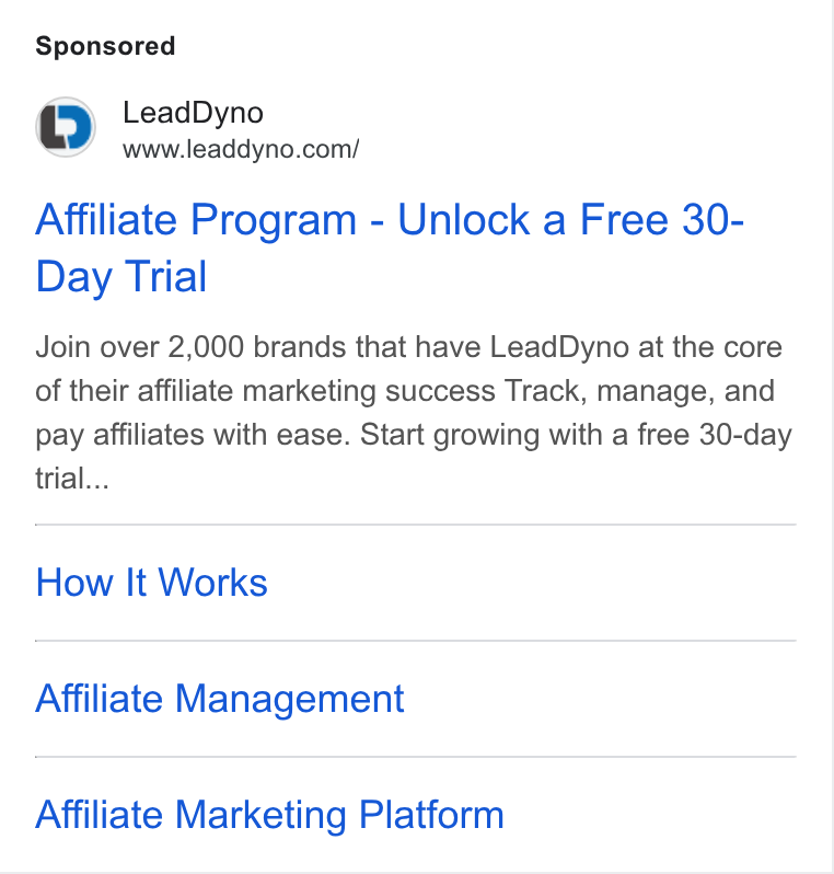 LeadDyno ad on Google Ads: Affiliate Program - Unlock a Free 30- Day Trial Join over 2,000 brands that have Lead Dyno at the core of their affiliate marketing success Track, manage, and pay affiliates with ease. Start growing with a free 30-day trial... How It Works Affiliate Management Affiliate Marketing Platform