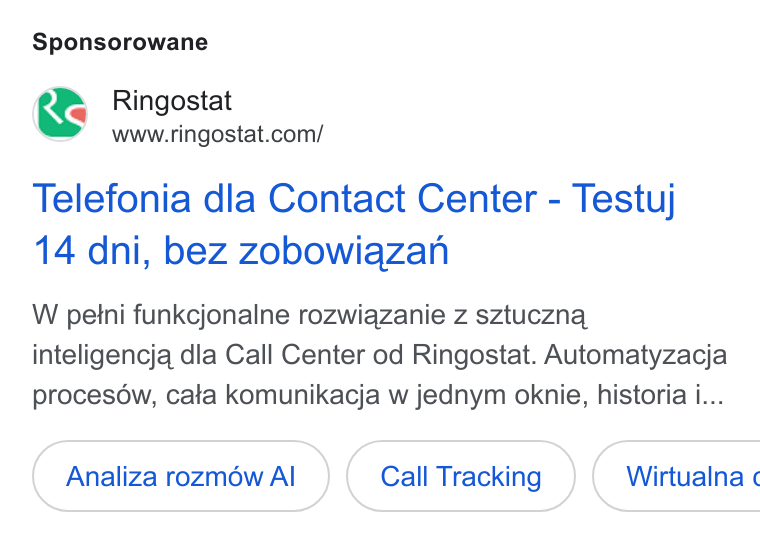 Ringostat ad on Google Ads: Sponsorowane Telefonia dla Contact Center - Testu) 14 dni, bez zobowiazan W peini funkcjonalne rozwiazanie z sztucznq inteligencja dla Call Center od Ringostat. Automatyzacja procesow, cata komunikacja w jednym oknie, historia i... Analiza rozmow Al Call Tracking } ( Wirtualna «