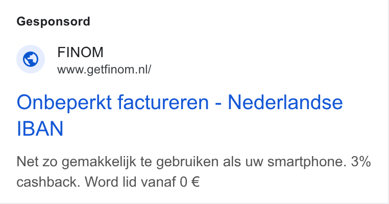 Finom ad on Google Ads: Gesponsord Onbeperkt factureren - Nederlandse IBAN Net zo gemakkelijk te gebruiken als uw smartphone. 3% cashback. Word lid vanaf 0 €
