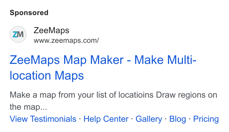 ZeeMaps ad on Google Ads: Zee Maps Map Maker - Make Multi- location Maps Make a map from your list of locatioins Draw regions on the map... View Testimonials - Help Center - Gallery - Blog - Pricing