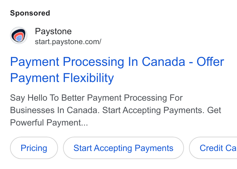 Paystone ad on Google Ads: Payment Processing In Canada - Offer Payment Flexibility Say Hello To Better Payment Processing For Businesses In Canada. Start Accepting Payments. Get Powerful Payment... Start Accepting Payments }( Credit Ca