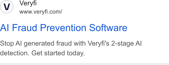 Veryfi ad on Google Ads: Al Fraud Prevention Software Stop Al generated fraud with Veryfi's 2-stage Al detection. Get started today.