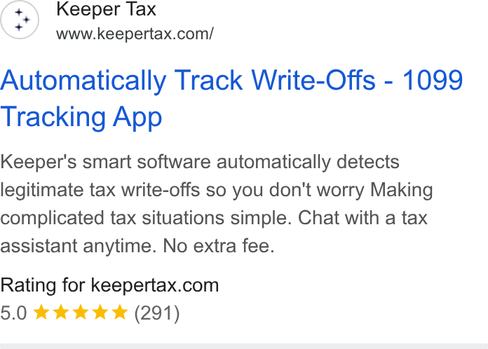 Keeper ad on Google Ads: Automatically Track Write-Offs - 1099 Tracking App Keeper's smart software automatically detects legitimate tax write-offs so you don't worry Making complicated tax situations simple. Chat with a tax assistant anytime. No extra fee. Rating for keepertax.com