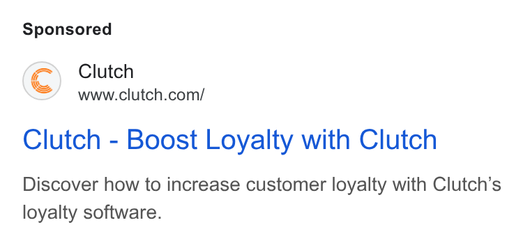 Clutch ad on Google Ads: Clutch - Boost Loyalty with Clutch Discover how to increase customer loyalty with Clutch’s loyalty software.