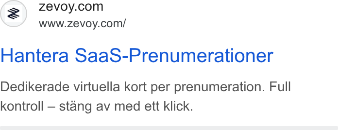 Zevoy ad on Google Ads: www.zevoy.com/ Hantera Saa S-Prenumerationer Dedikerade virtuella kort per prenumeration. Full kontroll — stang av med ett klick.