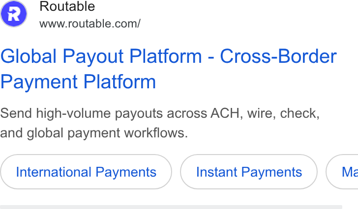 Routable ad on Google Ads: Global Payout Platform - Cross-Border Payment Platform Send high-volume payouts across ACH, wire, check, and global payment workflows. International Payments Instant Payments } ( Mé