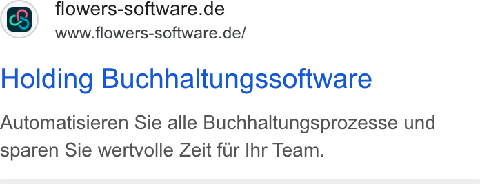 Flowers-Software ad on Google Ads: www.flowers-software.de/ Holding Buchhaltungssoftware Automatisieren Sie alle Buchhaltungsprozesse und sparen Sie wertvolle Zeit fur Ihr Team.