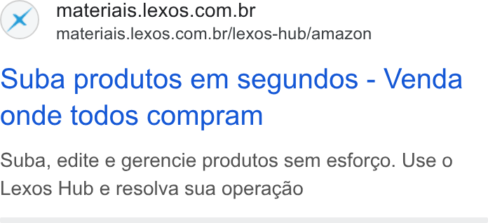 Lexos ad on Google Ads: materiais.lexos.com.br/lexos-hub/amazon Suba produtos em segundos - Venda onde todos compram Suba, edite e gerencie produtos sem esforco. Use o Lexos Hub e resolva sua operacgao