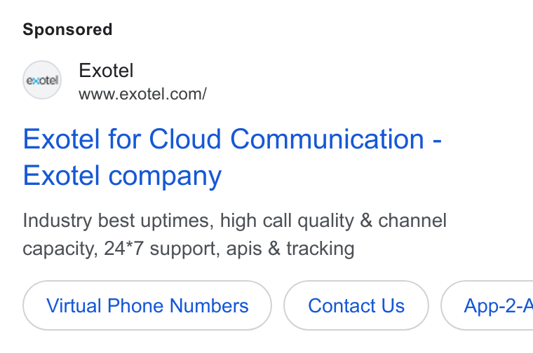 Exotel ad on Google Ads: Exotel for Cloud Communication - Exotel company Industry best uptimes, high call quality & channel capacity, 24*7 support, apis & tracking Virtual Phone Numbers Contact Us }( App-2-A