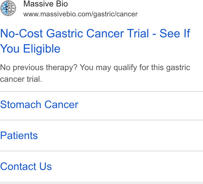 Massive Bio ad on Google Ads: No-Cost Gastric Cancer Trial - See If You Eligible No previous therapy? You may qualify for this gastric cancer trial. Stomach Cancer Patients Contact Us