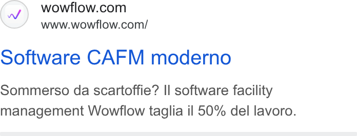 Wowflow ad on Google Ads: www.wowflow.com/ Software CAFM moderno Sommerso da scartoffie? II software facility management Wowflow taglia il 50% del lavoro.