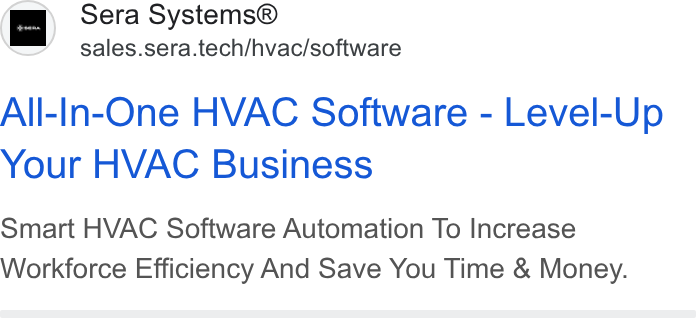 Sera Systems ad on Google Ads: om Sera Systems® sales.sera.tech/hvac/software All-In-One HVAC Software - Level-Up Your HVAC Business Smart HVAC Software Automation To Increase Workforce Efficiency And Save You Time & Money.