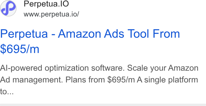 Perpetua ad on Google Ads: Perpetua.l O www.perpetua.io/ Perpetua - Amazon Ads Tool From Al-powered optimization software. Scale your Amazon Ad management. Plans from $695/m A single platform to...