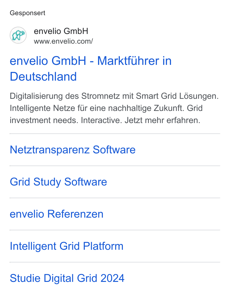 envelio ad on Google Ads: Gesponsert envelio Gmb H - Marktfuhrer in Deutschland Digitalisierung des Stromnetz mit Smart Grid Lésungen. Intelligente Netze fiir eine nachhaltige Zukunft. Grid investment needs. Interactive. Jetzt mehr erfahren. Netztransparenz Software Grid Study Software envelio Referenzen Intelligent Grid Platform Studie Digital Grid 2024