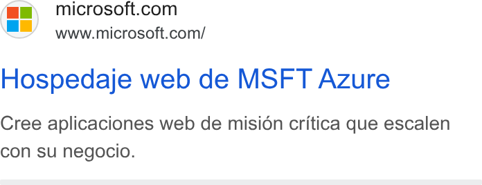 Microsoft ad on Google Ads: www.microsoft.com/ Hospedaje web de MSFT Azure Cree aplicaciones web de mision critica que escalen con su negocio.