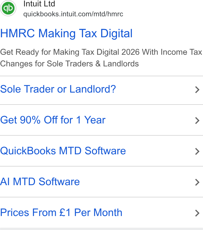 Intuit ad on Google Ads: HMRC Making Tax Digital Get Ready for Making Tax Digital 2026 With Income Tax Changes for Sole Traders & Landlords Sole Trader or Landlord? > Get 90% Off for 1 Year > Quick Books MTD Software > Al MTD Software > Prices From £1 Per Month >