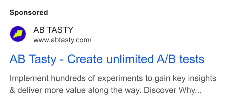 AB Tasty ad on Google Ads: AB Tasty - Create unlimited A/B tests Implement hundreds of experiments to gain key insights & deliver more value along the way. Discover Why...