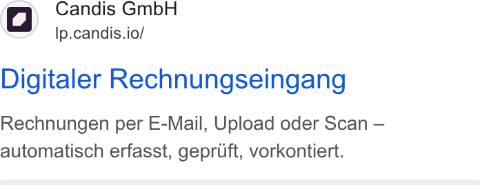 Candis ad on Google Ads: lot Candis Gmb H Ip.candis.io/ Digitaler Rechnungseingang Rechnungen per E-Mail, Upload oder Scan — automatisch erfasst, gepruft, vorkontiert.