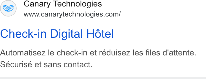 Canary Technologies ad on Google Ads: Check-in Digital Hotel Automatisez le check-in et réduisez les files d'attente. Sécurisé et sans contact.