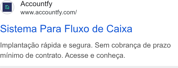 Accountfy ad on Google Ads: Sistema Para Fluxo de Caixa Implantagao rapida e segura. Sem cobrang¢a de prazo minimo de contrato. Acesse e conheca.