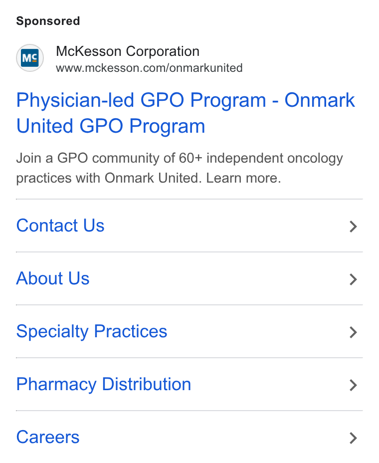 McKesson ad on Google Ads: Physician-led GPO Program - Onmark United GPO Program Join a GPO community of 60+ independent oncology practices with Onmark United. Learn more. Contact Us > About Us > Specialty Practices > Pharmacy Distribution > Careers >