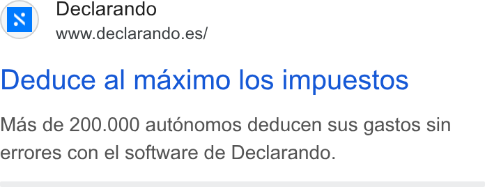 Declarando ad on Google Ads: Deduce al maximo los impuestos Mas de 200.000 autonomos deducen sus gastos sin errores con el software de Declarando.