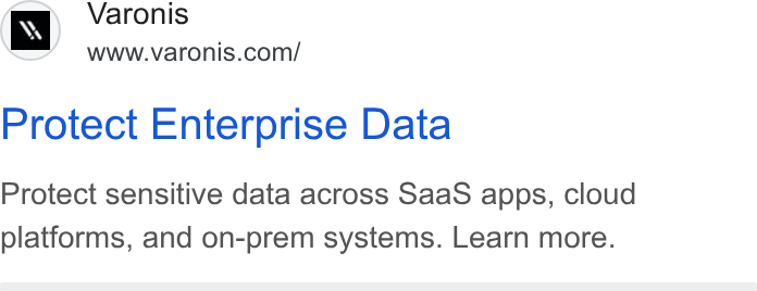 Varonis ad on Google Ads: Protect Enterprise Data Protect sensitive data across Saa S apps, cloud platforms, and on-prem systems. Learn more.