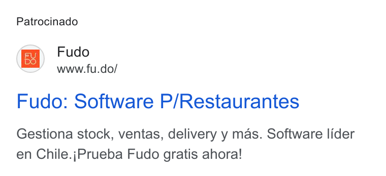 Fudo ad on Google Ads: Patrocinado Fudo www.fu.do/ Fudo: Software P/Restaurantes Gestiona stock, ventas, delivery y mas. Software lider en Chile.j Prueba Fudo gratis ahora!