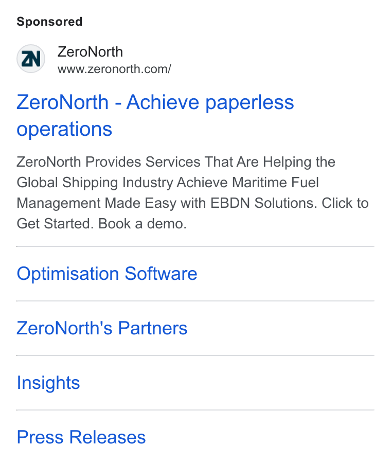 ZeroNorth ad on Google Ads: Zero North - Achieve paperless operations Zero North Provides Services That Are Helping the Global Shipping Industry Achieve Maritime Fuel Management Made Easy with EBDN Solutions. Click to Get Started. Book a demo. Optimisation Software Zero North's Partners Insights Press Releases