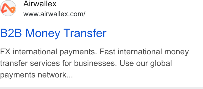 Airwallex ad on Google Ads: B2B Money Transfer FX international payments. Fast international money transfer services for businesses. Use our global payments network...