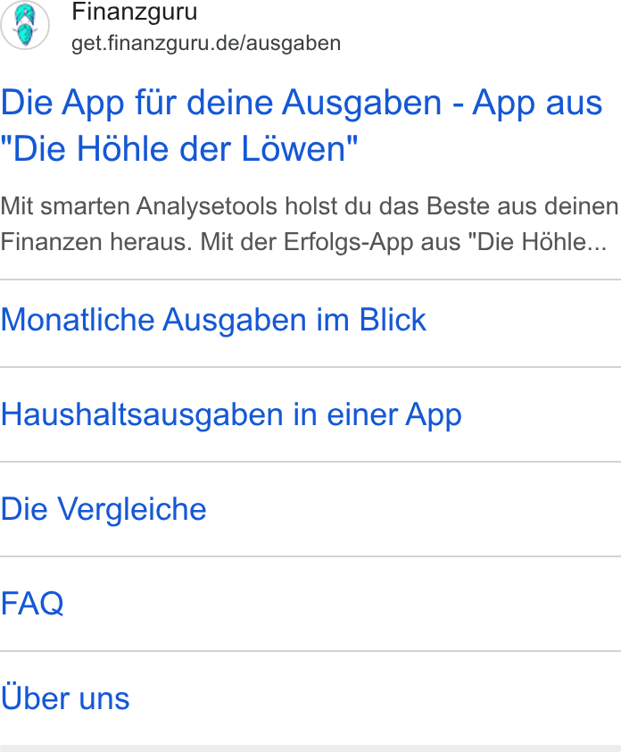 Finanzguru ad on Google Ads: Die App fur deine Ausgaben - App aus Die Hohle der Lowen" Mit smarten Analysetools holst du das Beste aus deinen Finanzen heraus. Mit der Erfolgs-App aus "Die Hohle... Monatliche Ausgaben im Blick Haushaltsausgaben in einer App Die Vergleiche FAQ Uber uns