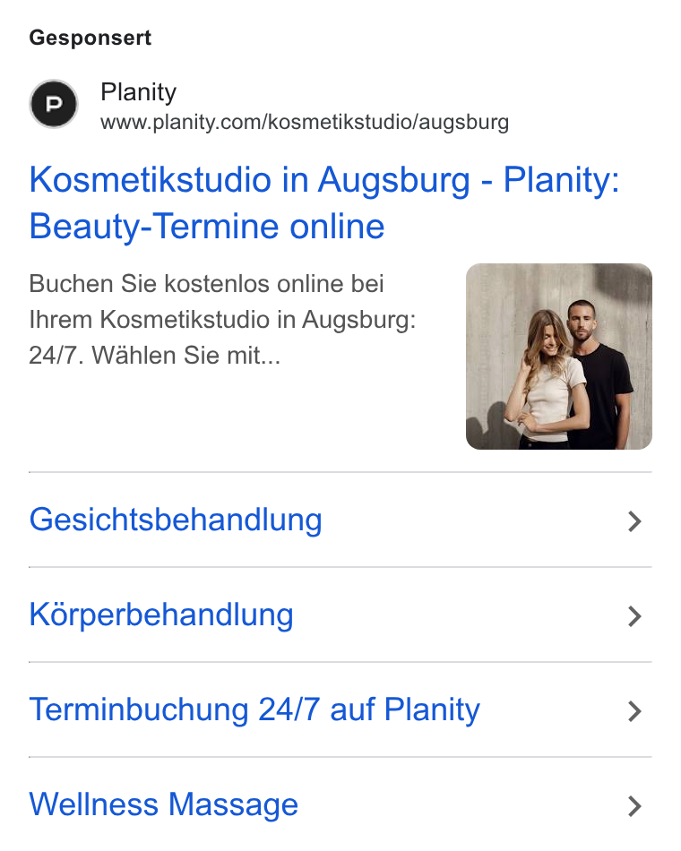 Planity ad on Google Ads: Gesponsert Kosmetikstudio in Augsburg - Planity: Beauty-Termine online Buchen Sie kostenlos online bei Ihrem Kosmetikstudio in Augsburg: 24/7. Wahlen Sie mit... Gesichtsbehandlung Korperbehandlung Terminbuchung 24/7 auf Planity Wellness Massage