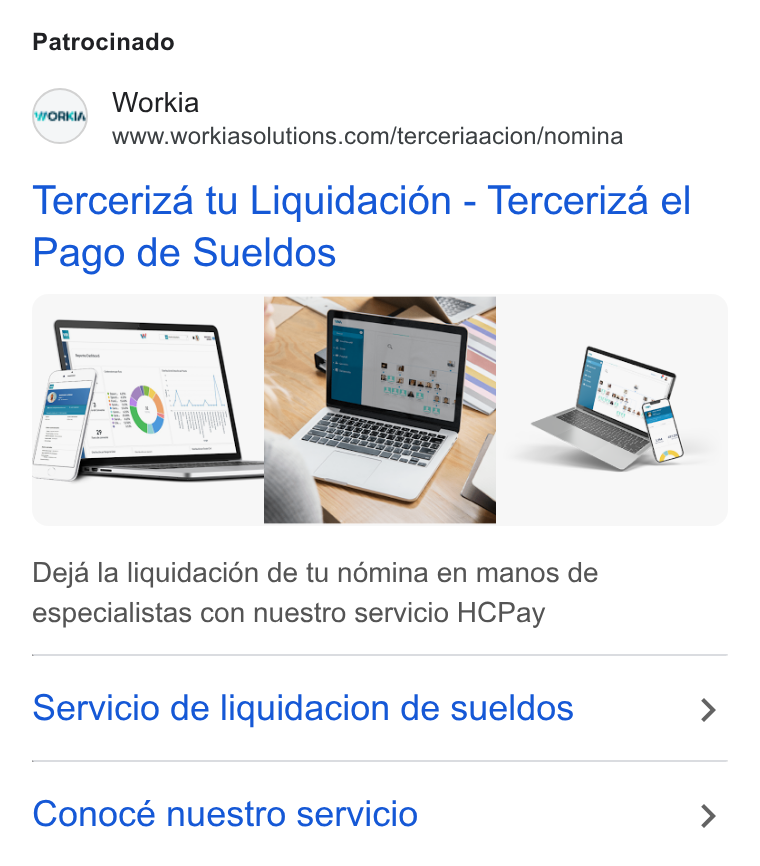 Workia ad on Google Ads: Patrocinado Terceriza tu Liquidaci6n - Terceriza el Pago de Sueldos Deja la liquidaci6n de tu némina en manos de especialistas con nuestro servicio HCPay Servicio de liquidacion de sueldos > Conocé nuestro servicio >
