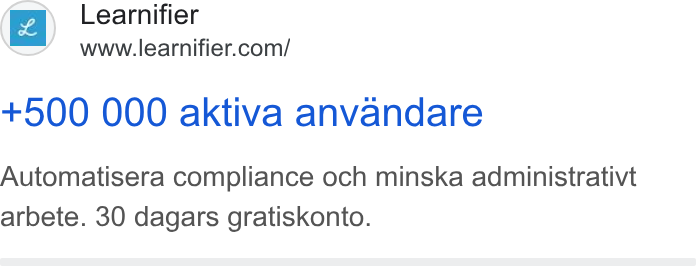 Learnifier ad on Google Ads: +500 000 aktiva anvandare Automatisera compliance och minska administrativt arbete. 30 dagars gratiskonto.