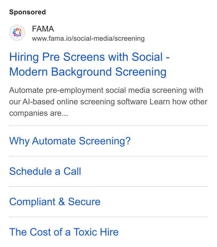 Fama ad on Google Ads: FAMA www.fama.io/social-media/screening Hiring Pre Screens with Social - Modern Background Screening Automate pre-employment social media screening with our Al-based online screening software Learn how other companies are... Why Automate Screening? Schedule a Call Compliant & Secure The Cost of a Toxic Hire
