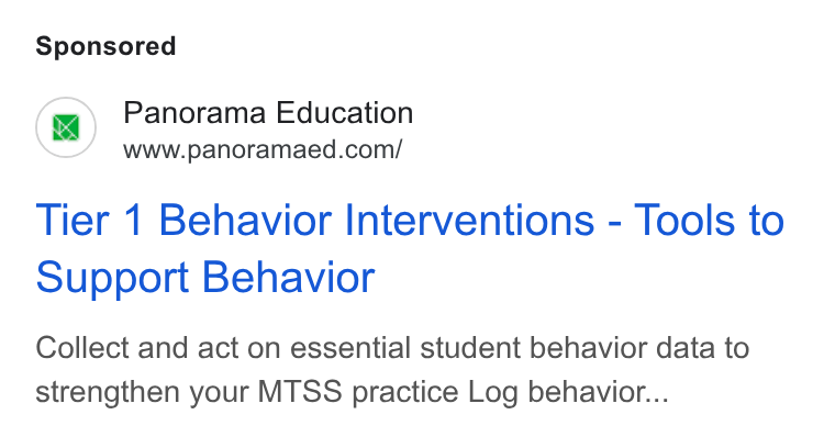 Panorama Education ad on Google Ads: Tier 1 Behavior Interventions - Tools to Support Behavior Collect and act on essential student behavior data to strengthen your MTSS practice Log behavior...